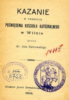 Kazanie na rocznicę poświęcenia Kościoła Katedralnego w Wilnie