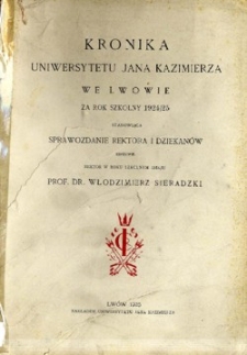 Kronika Uniwersytetu Jana Kazimierza we Lwowie : za rok szkolny 1924/25 : stanowiąca sprawozdanie Rektora i dziekanów