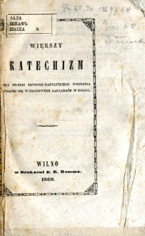Większy katechizm dla młodzi rzymsko-katolickiego wyznania uczącej się w naukowych zakładach Rossyi