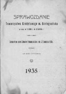 Sprawozdanie Towarzystwa Kredytowego m. Białegostoku za czas od 1. I. 1935 r. do 31. XII. 1935 r.