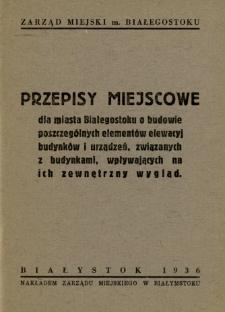Przepisy Miejscowe dla miasta Białegostoku o budowie poszczególnych elementów elewacyj budynków i urządzeń, związanych z budynkami , wpływających na ich zewnętrzny wygląd
