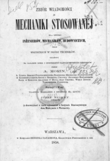 Zbiór wiadomości z mechaniki stosowanej dla użytku inżenierów, mechaników, budowniczych oraz wszystkich w ogóle techników