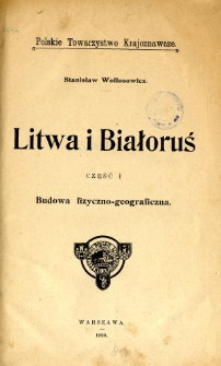 Litwa i Białoruś. Cz. 1, Budowa fizyczno-geograficzna