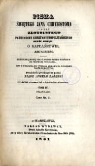 Pisma świętego Jana Chryzostoma czyli Złotoustego patryarchy konstantynopolitańskiego sześć ksiąg o kapłaństwie arcydzieło. T. 4