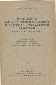 Regulacja zapomocą depresji dodatkowej w systemach normalnych prostych : (przyczynek do teorji wentylacji kopalń)