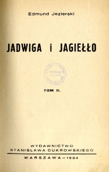 Jadwiga i Jagiełło. T. 2