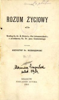 Rozum życiowy : według M. Weiss'a: "Die Lebensweisheit"