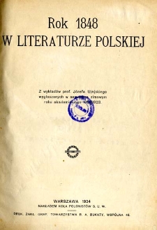 Rok 1848 w literaturze polskiej : z wykładów Józefa Ujejskiego wygłoszonych w semestrze zimowym roku akademickiego 1922/1923
