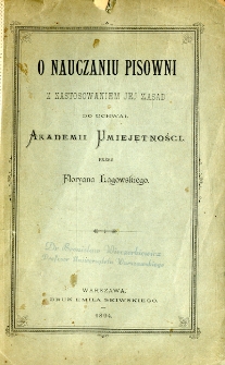 O nauczaniu pisowni z zastosowaniem jej zasad do uchwał Akademii Umiejętności