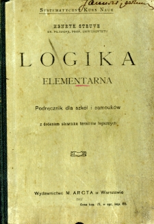 Logika elementarna : podręcznik dla szk&oacute;ł i samouk&oacute;w z dodaniem słownika termin&oacute;w logicznych
