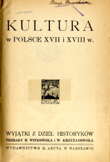 Kultura w Polsce XVII i XVIII w. : wyjątki z dzieł historyków