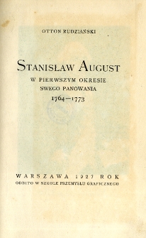 Stanisław August w pierwszym okresie swego panowania : 1764-1773