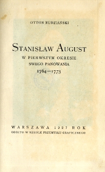 Stanisław August w pierwszym okresie swego panowania : 1764-1773