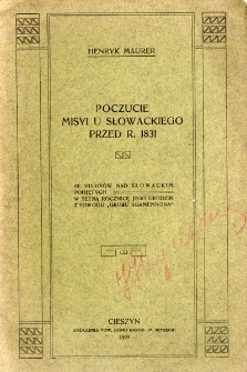 Poczucie misyi u Słowackiego przed r. 1831 : ze study&oacute;w nad Słowackim podjętych w setną rocznicę jego urodzin z powodu "Grobu Agamemnona"