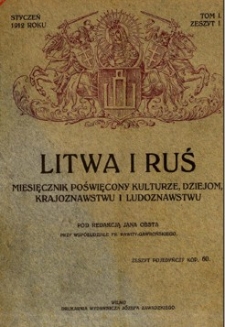 Litwa i Ruś : miesięcznik ilustrowany poświęcony kulturze, dziejom, krajoznawstwu i ludoznawstwu R.1 (styczeń 1912), T.1, z.1.