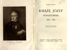 Książę J&oacute;zef Poniatowski 1763-1813 : z 22 rycinami i heliograwiurą