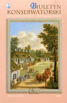 Biuletyn Konserwatorski Województwa Podlaskiego 2005 Z. 11