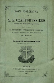 Mowa pogrzebowa na cześć X. A. Czartoryskiego (14 stycznia 1770-15 lipca 1861) miana w Paryżu na uroczystem nabożeństwie żałobnem w Kościele Wniebowzięcia (De l'Assomption) dnia 29 lipca 1861 roku