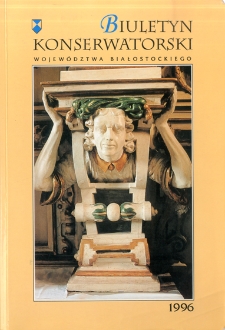 Biuletyn Konserwatorski Wojew&oacute;dztwa Białostockiego 1996 Z. 2
