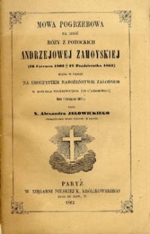 Mowa pogrzebowa na cześć Róży z Potockich Andrzejowej Zamoyskiej (16 czerwca 1803 - 27 października 1862) : miana w Paryżu na uroczystem nabożeństwie żałobnem w Kościele Wniebowzięcia (de l'assomption) dnia 5 listopada 1862 r.