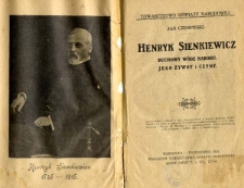 Henryk Sienkiewicz : duchowy w&oacute;dz narodu, jego żywot i czyny