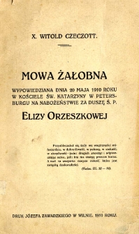 Mowa żałobna wypowiedziana dnia 20 maja 1910 r. w kościele św. Katarzyny w Petersburgu na nabożeństwie za duszę Elizy Orzeszkowej