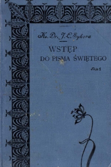 Wstęp do Pisma Świętego : (treść "Złotej Biblii Klasyków"). T. 1