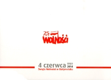 25 lat wolności : 4 czerwca 1989-2014 Święto Wolności w Białymstoku