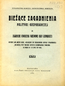 Zagadnienie utworzenia Państwowej Rady Gospodarczej : referat d-ra Józefa Buzka, wygłoszony na posiedzeniach Komisji Opinjodawczej (Rolniczej) przy Prezesie Komitetu Ekonomicznego Ministrów w dniach 16 i 30 lipca 1927 roku