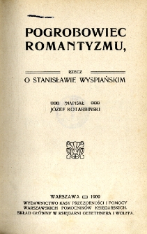 Pogrobowiec romantyzmu : rzecz o Stanisławie Wyspiańskim
