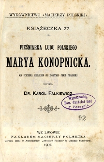 Pieśniarka ludu polskiego Marya Konopnicka : dla uczczenia jubileuszu jej 25-letniej pracy pisarskiej