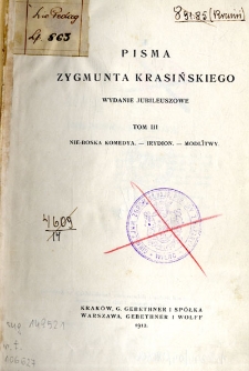 Pisma Zygmunta Krasińskiego. T. 3, Nie-Boska komedia - Irydion - Modlitwy