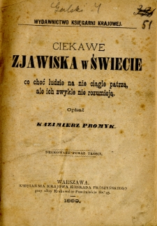 Ciekawe zjawiska w świecie co choć ludzie na nie ciągle patrzą, ale ich zwykle nie rozumieją