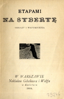 Etapami na Syberyę : obrazy i wspomnienia