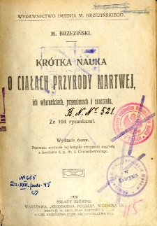 Kr&oacute;tka nauka o ciałach przyrody martwej, ich własnościach, przemianach i znaczeniu