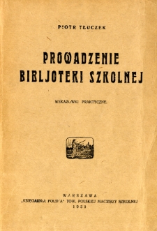Prowadzenie biblioteki szkolnej : wskaz&oacute;wki praktyczne