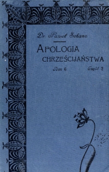 Apologia chrześcijaństwa. Cz. 2, Bóg i objawienie. T. 6