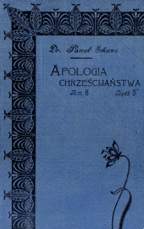 Apologia chrześcijaństwa. Cz. 3, B&oacute;g i kości&oacute;ł. T. 8