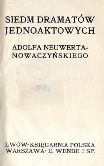 Siedem dramat&oacute;w jednoaktowych Adolfa Neuwerta Nowaczyńskiego