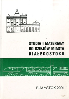 Studia i materiały do dziejów miasta Białegostoku : praca zbiorowa. T. 5