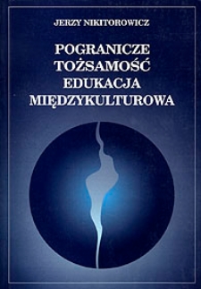 Pogranicze, tożsamość, edukacja międzykulturowa