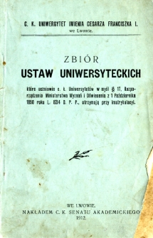 Zbiór ustaw uniwersyteckich, które uczniowie c. k. Uniwersytetów w myśl paragrafu 17, Rozporządzenia Ministerstwa Wyznań i Oświecenia z 1 października 1850 roku, L. 8214 P. P. otrzymują przy imatrykulacji