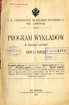 Program wykładów w półroczu letniem 1911-1912 / Uniwersytet im. Cesarza Franciszka I we Lwowie