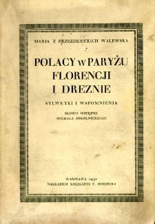 Polacy w Paryżu, Florencji i Dreznie : sylwetki i wspomnienia