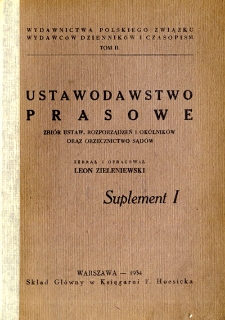 Ustawodawstwo prasowe : zbiór ustaw, rozporządzeń i okólników oraz orzecznictwo sądów