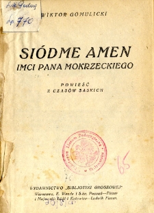 Si&oacute;dme amen imci pana Mokrzeckiego : powieść z czas&oacute;w saskich