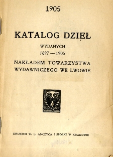 Katalog dzieł wydanych 1897-1905 nakładem Towarzystwa Wydawniczego we Lwowie