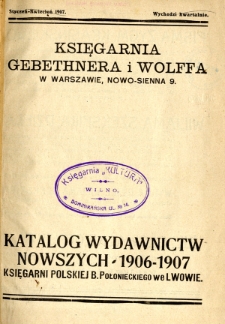 Katalog wydawnictw nowszych 1906-1907 Księgarni Polskiej B. Połonieckiego we Lwowie