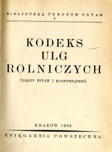 Kodeks ulg rolniczych : teksty ustaw i rozporządzeń