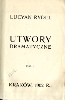 Utwory dramatyczne. T. 1